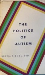 Book Review: The Politics of Autism by Bryna Siegel